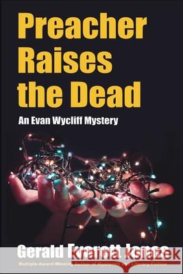 Preacher Raises the Dead: An Evan Wycliff Mystery Gerald Everett Jones 9781735950259 La Puerta Productions - książka