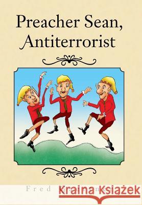 Preacher Sean, Antiterrorist Fred Gaertner 9781441509802 Xlibris Corporation - książka