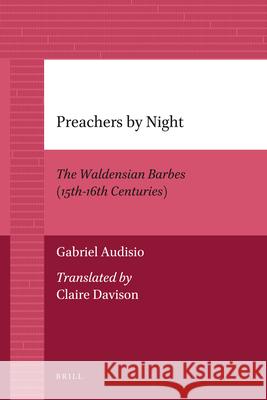 Preachers by Night: The Waldensian Barbes (15th-16th Centuries) Virginia Cox John O. Ward 9789004205819 Brill Academic Publishers - książka