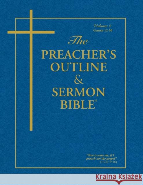 Preacher's Outline & Sermon Bible-KJV-Genesis 2: Chapters 12-50 Leadership Ministries Worldwide 9781574070163 Leadership Ministries Worldwide - książka