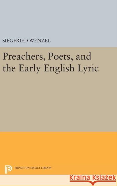 Preachers, Poets, and the Early English Lyric Siegfried Wenzel 9780691638607 Princeton University Press - książka