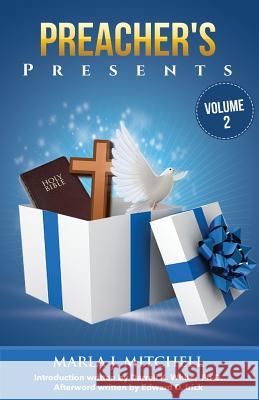 Preacher's Presents (Volume 2) Darrell K. Whit Edward D. Irick Marla J. Mitchell 9781542891950 Createspace Independent Publishing Platform - książka
