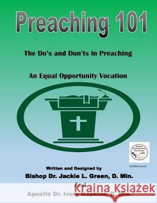 Preaching 101: The Do's and Don'ts in Preaching...An Equal Opportunity Vocation Hopkins D. Min, Ivory 9781727042856 Createspace Independent Publishing Platform - książka