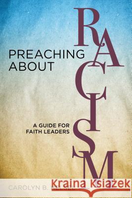 Preaching about Racism: A Guide for Faith Leaders Carolyn B. Helsel 9780827231627 Chalice Press - książka