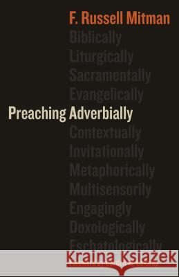 Preaching Adverbially F. Russell Mitman 9780802875587 William B. Eerdmans Publishing Company - książka