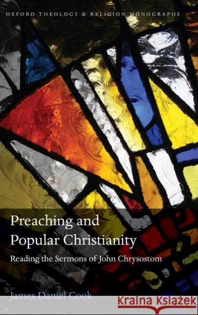 Preaching and Popular Christianity Cook, James Daniel 9780198835998 Oxford University Press, USA - książka