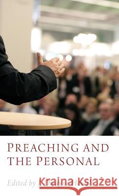 Preaching and the Personal J Dwayne Howell 9781498262378 Pickwick Publications - książka