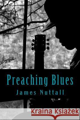 Preaching Blues: The Life and Times of Robert Johnson James Nuttall 9781505627671 Createspace - książka