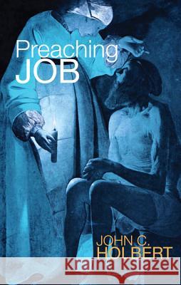 Preaching Job John C. Holbert 9781610972789 Wipf & Stock Publishers - książka