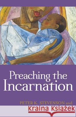 Preaching the Incarnation Peter Stevenson Stephen Wright 9780664232801 Westminster John Knox Press - książka