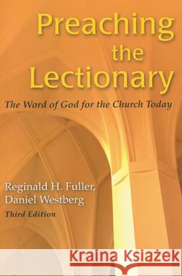 Preaching the Lectionary: The Word of God for the Church Today, Third Edition Reginald H. Fuller Daniel Westberg 9780814627921 Liturgical Press - książka