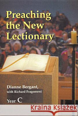 Preaching The New Lectionary: Year C Dianne Bergant, Richard N. Fragomeni 9780814624746 Liturgical Press - książka