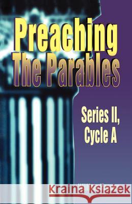 Preaching the Parables: Series II, Cycle a William E. Keeney 9780788005411 C S S Publishing Company - książka