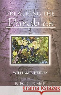 Preaching the Parables: Series II, Cycle B William Keeney 9780788025471 CSS Publishing Company - książka
