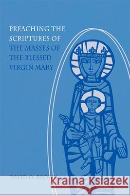 Preaching the Scriptures of the Masses of the Blessed Virgin Mary  9780814635537 Not Avail - książka