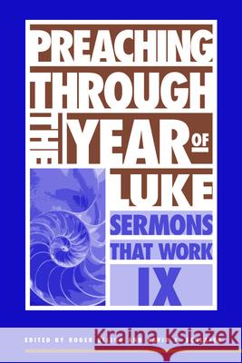 Preaching Through the Year of Luke Roger Alling David J. Schlafer A. Gary Shilling 9780819218179 Morehouse Publishing - książka