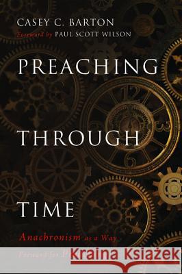 Preaching Through Time Casey C. Barton Paul Scott Wilson 9781498234641 Cascade Books - książka