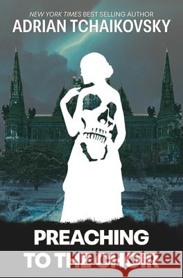 Preaching to the Choir Adrian Tchaikovsky 9781837867301 Rebellion Publishing Ltd. - książka