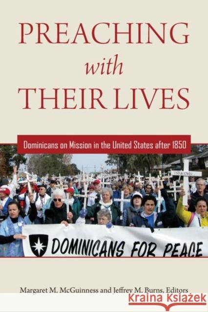 Preaching with Their Lives: Dominicans on Mission in the United States After 1850 McGuinness, Margaret M. 9780823289646 Fordham University Press - książka