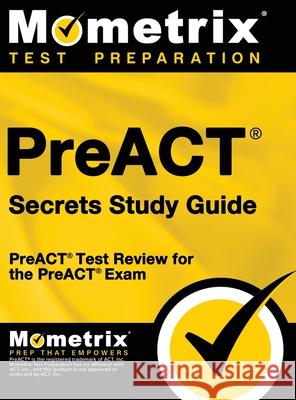 PreACT Secrets Study Guide: PreACT Test Review for the PreACT Exam Mometrix College Admissions Test Team 9781516711574 Mometrix Media LLC - książka