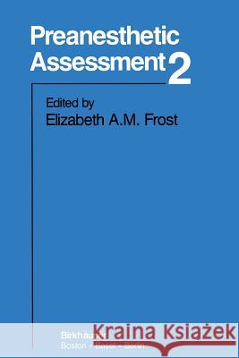 Preanesthetic Assessment 2 E. Frost 9780817634308 Not Avail - książka
