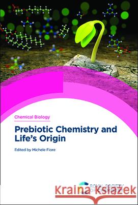 Prebiotic Chemistry and Life's Origin Michele Fiore 9781788017497 Royal Society of Chemistry - książka