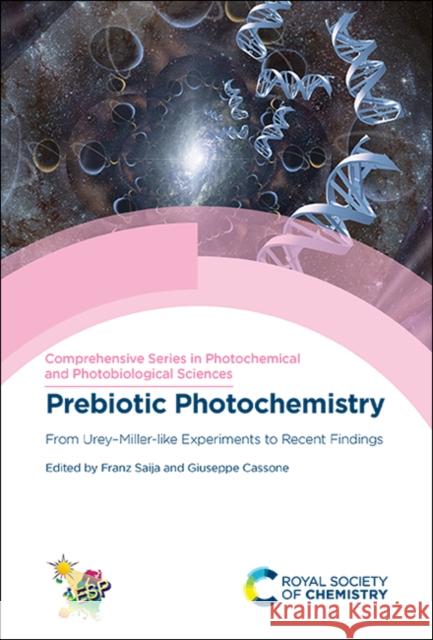 Prebiotic Photochemistry: From Urey-Miller-Like Experiments to Recent Findings Saija, Franz 9781839161773 Royal Society of Chemistry - książka