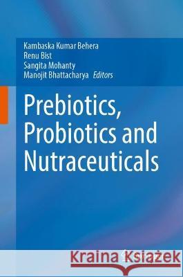 Prebiotics, Probiotics and Nutraceuticals  9789811689895 Springer Nature Singapore - książka