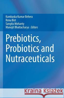 Prebiotics, Probiotics and Nutraceuticals  9789811689925 Springer Nature Singapore - książka