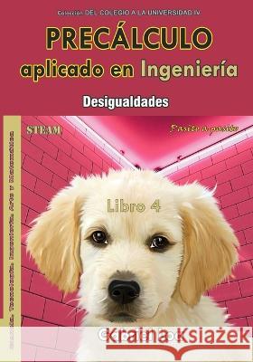 Precalculo-Libro 4: Desigualdades Gabriel Loa   9786124924149 Biblioteca Nacional del Peru - książka