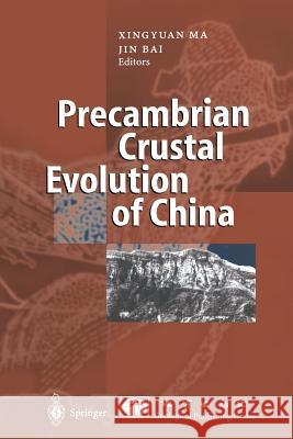 Precambrian Crustal Evolution of China Xingyuan Ma Jin Bai A. C. Cadman 9783662036990 Springer - książka