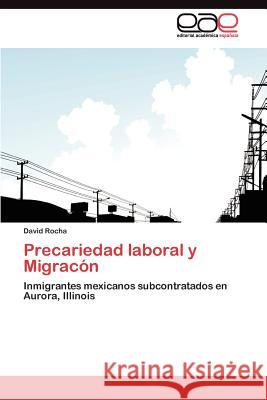 Precariedad laboral y Migracón Rocha David 9783845487892 Editorial Acad Mica Espa Ola - książka