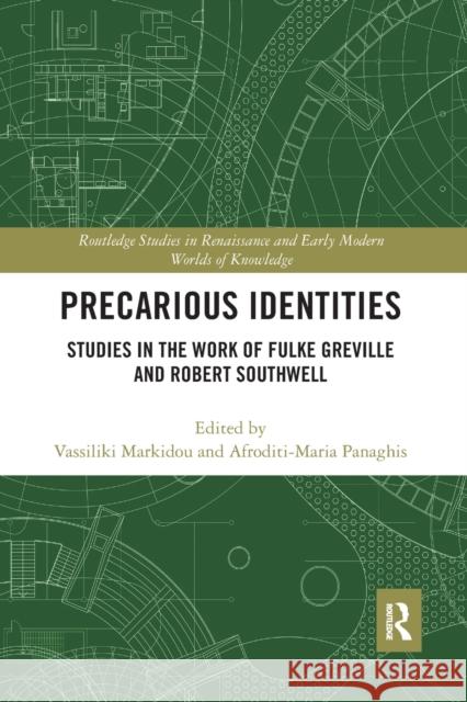 Precarious Identities: Studies in the Work of Fulke Greville and Robert Southwell Vassiliki Markidou Afroditi-Maria Panaghis 9781032083902 Routledge - książka