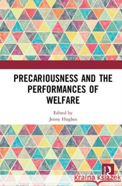 Precariousness and the Performances of Welfare Jenny Hughes 9781138389229 Routledge - książka