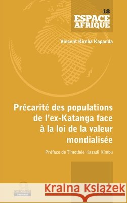 Précarité des populations de l'ex-Katanga face à la loi de la valeur mondialisée Kimba Kapanda, Vincent 9782806103499 Academia - książka