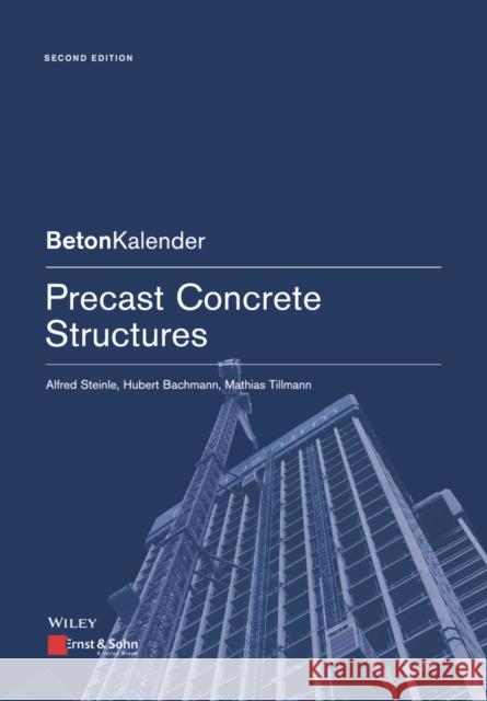 Precast Concrete Structures Mathias Tillmann 9783433032251 Ernst & Sohn - książka