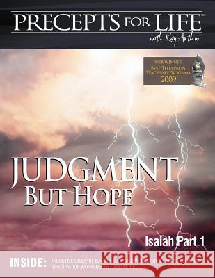 Precepts for Life Study Companion: Judgment But Hope (Isaiah Part 1) Kay Arthur 9781934884409 Precept Minstries International - książka