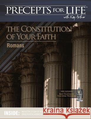 Precepts for Life Study Companion: The Constitution of Your Faith (Romans) Kay Arthur 9781934884911 Precept Minstries International - książka