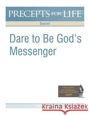 Precepts for Life Study Guide: Dare to Be God's Messenger (Daniel) Kay Arthur 9781934884966 Precept Minstries International - książka
