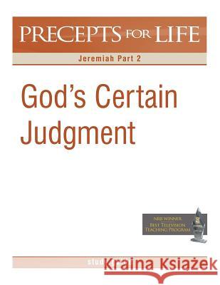 Precepts for Life Study Guide: God's Certain Judgment (Jeremiah Part 2) Kay Arthur 9781621190035 Precept Minstries International - książka