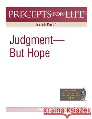 Precepts for Life Study Guide: Judgment But Hope (Isaiah Part 1) Kay Arthur 9781621190004 Precept Minstries International - książka