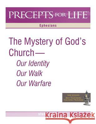 Precepts for Life Study Guide: The Mystery of God's Church -- Our Identity, Our Walk, Our Warfare (Ephesians) Kay Arthur 9781934884980 Precept Minstries International - książka