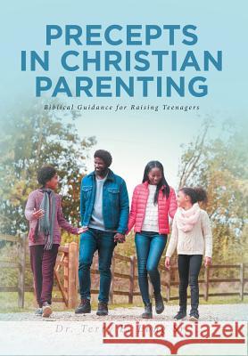 Precepts in Christian Parenting: Biblical Guidance for Raising Teenagers Long Sr. 9781645150527 Christian Faith Publishing, Inc - książka