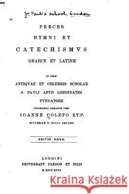 Preces Hymni Et Catechismus Graece Et Latine John Colet 9781533292940 Createspace Independent Publishing Platform - książka