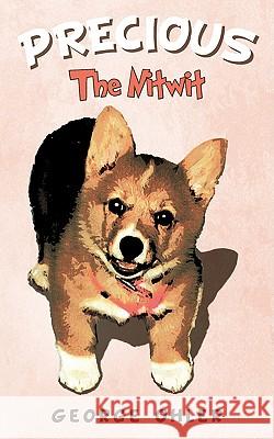 Precious - The Nitwit George Ohler 9781440143793 iUniverse.com - książka