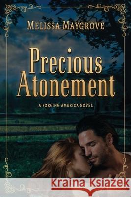 Precious Atonement (A Companion Novel to Come Back) Maygrove, Melissa 9780996039734 Truelove Press - książka