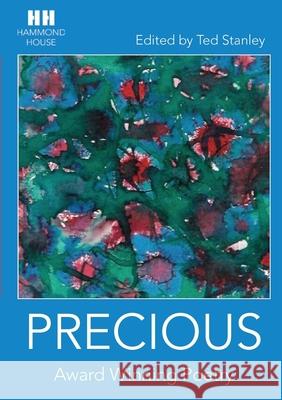 Precious: Award Winning Poetry Ted Stanley 9780995570283 Hammond House Publishing Ltd - książka