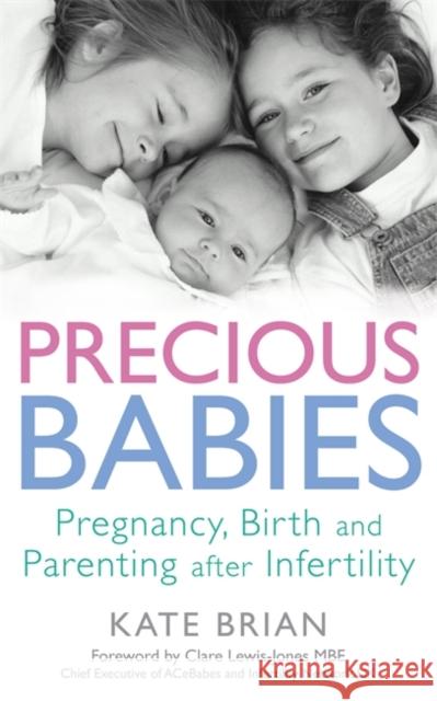 Precious Babies: Pregnancy, Birth and Parenting After Infertility Brian, Kate 9780749954017  - książka