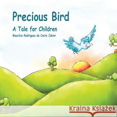 Precious Bird: A Tale for Children Mauricio Rodrigue 9781512045413 Createspace - książka