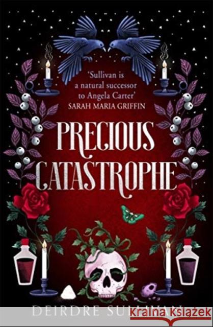Precious Catastrophe (Perfectly Preventable Deaths 2) Deirdre Sullivan 9781471410680 Hot Key Books - książka